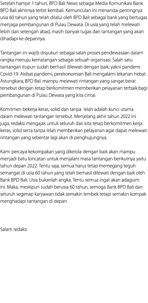 Setelah hampir 1 tahun, BPD Bali News sebagai Media Komunikasi Bank BPD Bali akhirnya terbit kembali. Kemunculan ini ...
