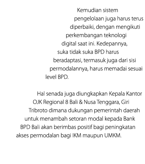 Kemudian sistem pengelolaan juga harus terus diperbaiki, dengan mengikuti perkembangan teknologi digital saat ini. Ke...