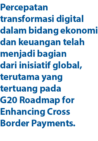 Percepatan transformasi digital dalam bidang ekonomi dan keuangan telah menjadi bagian dari inisiatif global, terutam...