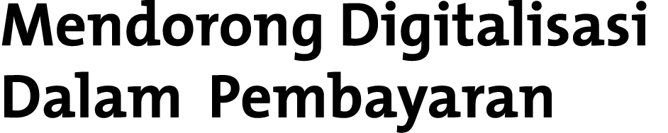 Mendorong Digitalisasi Dalam Pembayaran