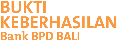 BUKTI KEBERHASILAN Bank BPD BALI
