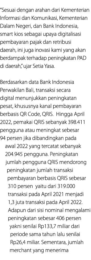 “Sesuai dengan arahan dari Kementerian Informasi dan Komunikasi, Kementerian Dalam Negeri, dan Bank Indonesia, smart ...