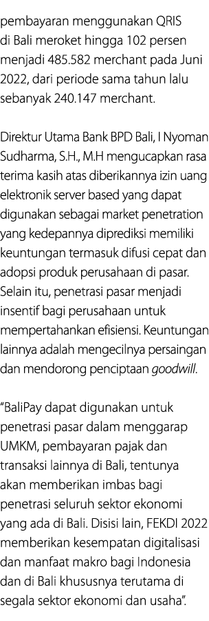 pembayaran menggunakan QRIS di Bali meroket hingga 102 persen menjadi 485.582 merchant pada Juni 2022, dari periode s...