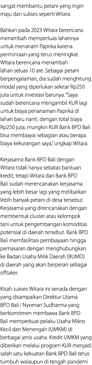 sangat membantu petani yang ingin maju dan sukses seperti Witara. Bahkan pada 2023 Witara berencana menambah memperlu...