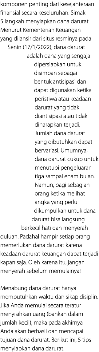 komponen penting dari kesejahteraan finansial secara keseluruhan. Simak 5 langkah menyiapkan dana darurat. Menurut Ke...