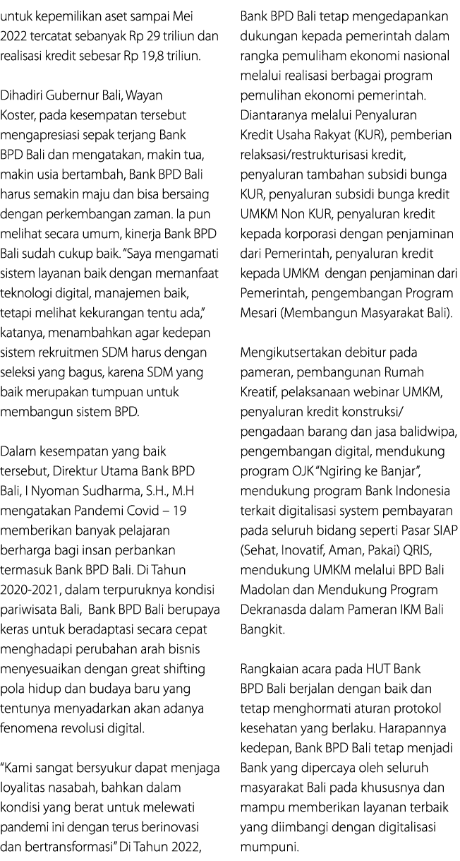 untuk kepemilikan aset sampai Mei 2022 tercatat sebanyak Rp 29 triliun dan realisasi kredit sebesar Rp 19,8 triliun. ...