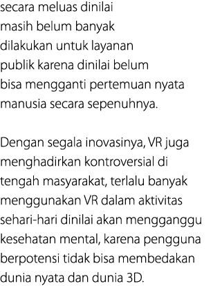 secara meluas dinilai masih belum banyak dilakukan untuk layanan publik karena dinilai belum bisa mengganti pertemuan...