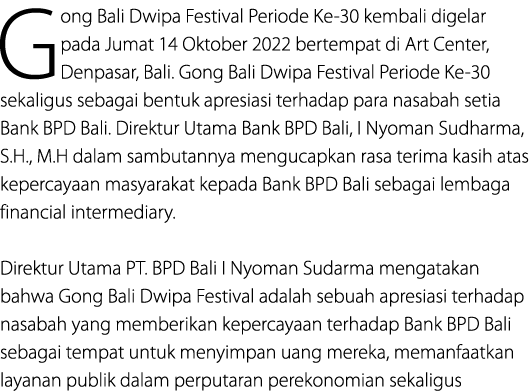 Gong Bali Dwipa Festival Periode Ke 30 kembali digelar pada Jumat 14 Oktober 2022 bertempat di Art Center, Denpasar, ...