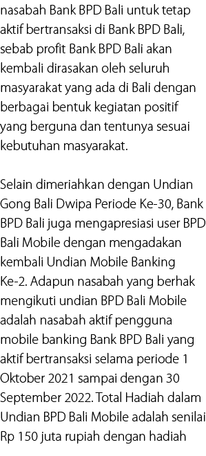 nasabah Bank BPD Bali untuk tetap aktif bertransaksi di Bank BPD Bali, sebab profit Bank BPD Bali akan kembali dirasa...