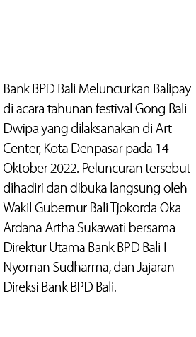 04,Bank BPD Bali Meluncurkan Balipay di acara tahunan festival Gong Bali Dwipa yang dilaksanakan di Art Center, Kota ...
