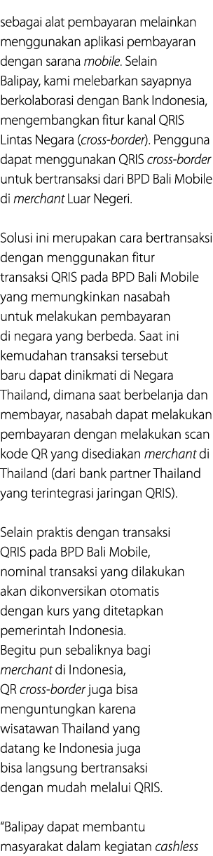 sebagai alat pembayaran melainkan menggunakan aplikasi pembayaran dengan sarana mobile. Selain Balipay, kami melebark...