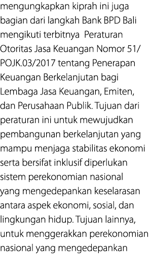 mengungkapkan kiprah ini juga bagian dari langkah Bank BPD Bali mengikuti terbitnya Peraturan Otoritas Jasa Keuangan ...