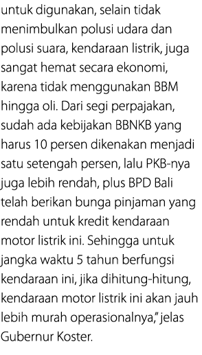 untuk digunakan, selain tidak menimbulkan polusi udara dan polusi suara, kendaraan listrik, juga sangat hemat secara ...