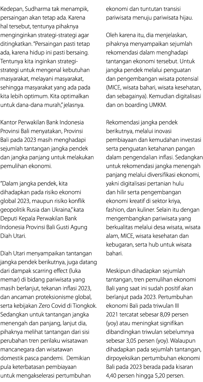 Kedepan, Sudharma tak menampik, persaingan akan tetap ada. Karena hal tersebut, tentunya pihaknya menginginkan strate...