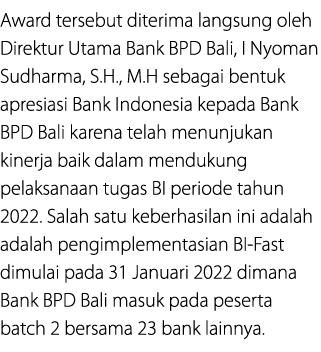 Award tersebut diterima langsung oleh Direktur Utama Bank BPD Bali, I Nyoman Sudharma, S.H., M.H sebagai bentuk apres...