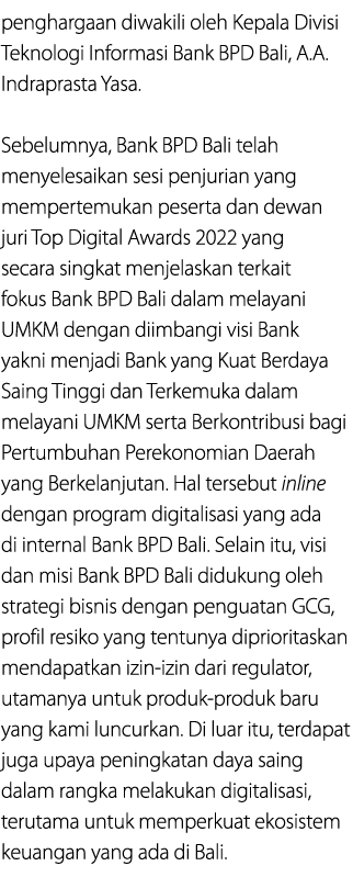 penghargaan diwakili oleh Kepala Divisi Teknologi Informasi Bank BPD Bali, A.A. Indraprasta Yasa. Sebelumnya, Bank BP...