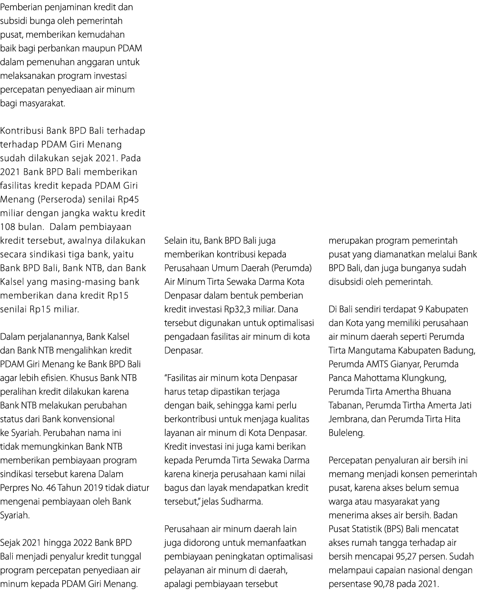 Pemberian penjaminan kredit dan subsidi bunga oleh pemerintah pusat, memberikan kemudahan baik bagi perbankan maupun ...