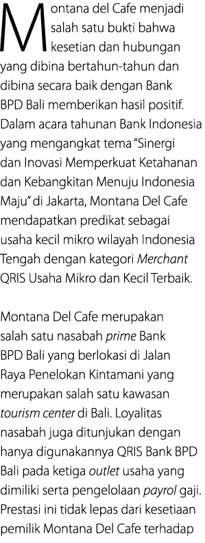 Montana del Cafe menjadi salah satu bukti bahwa kesetian dan hubungan yang dibina bertahun tahun dan dibina secara ba...