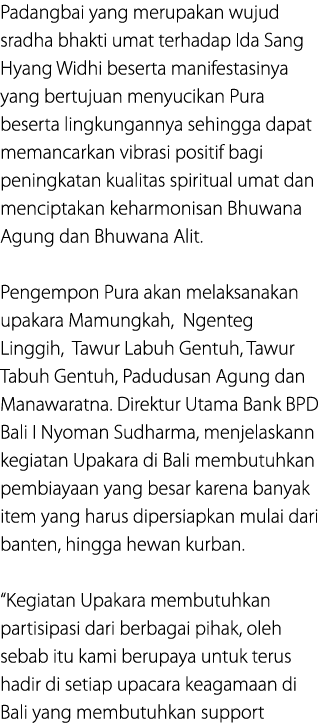 Padangbai yang merupakan wujud sradha bhakti umat terhadap Ida Sang Hyang Widhi beserta manifestasinya yang bertujuan...