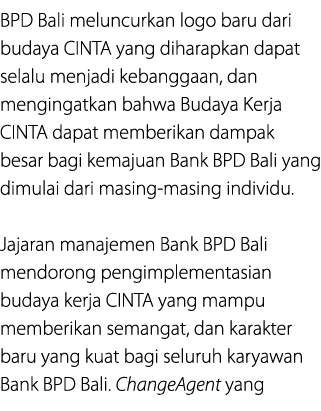 BPD Bali meluncurkan logo baru dari budaya CINTA yang diharapkan dapat selalu menjadi kebanggaan, dan mengingatkan ba...