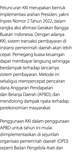 Peluncuran KKI merupakan bentuk implementasi arahan Presiden, yakni Inpres Nomor 2 Tahun 2022, dalam rangka aksi afir...