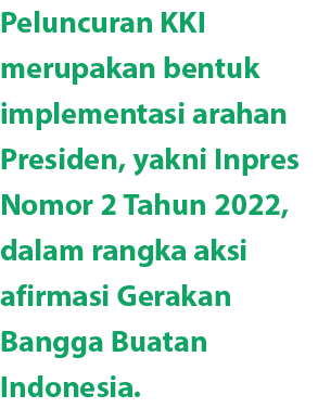 Peluncuran KKI merupakan bentuk implementasi arahan Presiden, yakni Inpres Nomor 2 Tahun 2022, dalam rangka aksi afir...