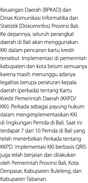 Keuangan Daerah (BPKAD) dan Dinas Komunikasi Informatika dan Statistik (Diskominfos) Provinsi Bali. Ke depannya, selu...