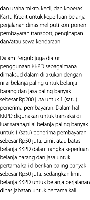dan usaha mikro, kecil, dan koperasi. Kartu Kredit untuk keperluan belanja perjalanan dinas meliputi komponen pembaya...