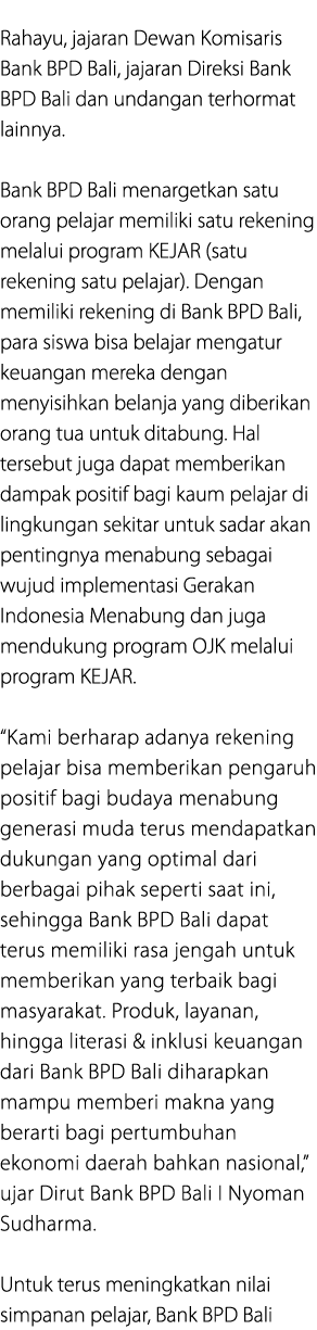 Rahayu, jajaran Dewan Komisaris Bank BPD Bali, jajaran Direksi Bank BPD Bali dan undangan terhormat lainnya. Bank BPD...