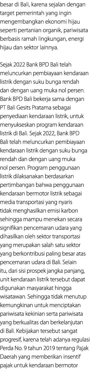 besar di Bali, karena sejalan dengan target pemerintah yang ingin mengembangkan ekonomi hijau seperti pertanian organ...