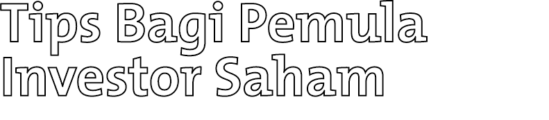 Tips Bagi Pemula Investor Saham