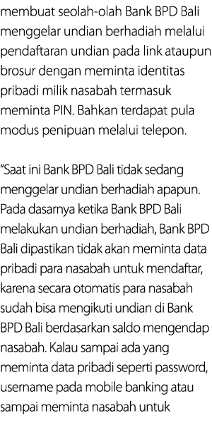 membuat seolah olah Bank BPD Bali menggelar undian berhadiah melalui pendaftaran undian pada link ataupun brosur deng...
