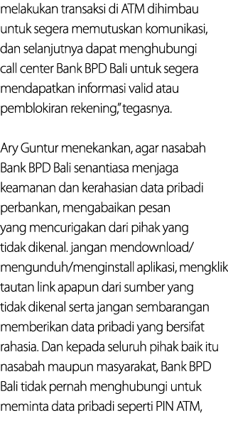melakukan transaksi di ATM dihimbau untuk segera memutuskan komunikasi, dan selanjutnya dapat menghubungi call center...