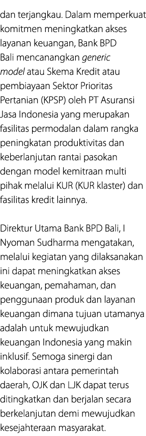 dan terjangkau. Dalam memperkuat komitmen meningkatkan akses layanan keuangan, Bank BPD Bali mencanangkan generic mod...