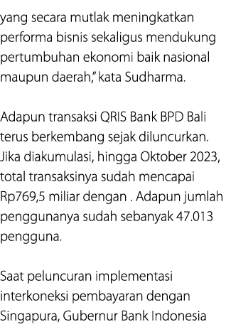 yang secara mutlak meningkatkan performa bisnis sekaligus mendukung pertumbuhan ekonomi baik nasional maupun daerah,”...