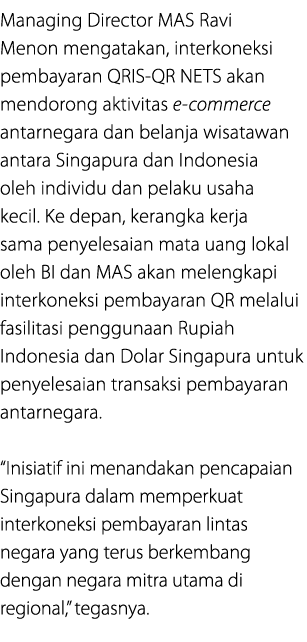 Managing Director MAS Ravi Menon mengatakan, interkoneksi pembayaran QRIS QR NETS akan mendorong aktivitas e commerce...