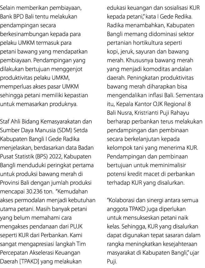 Selain memberikan pembiayaan, Bank BPD Bali tentu melakukan pendampingan secara berkesinambungan kepada para pelaku U...