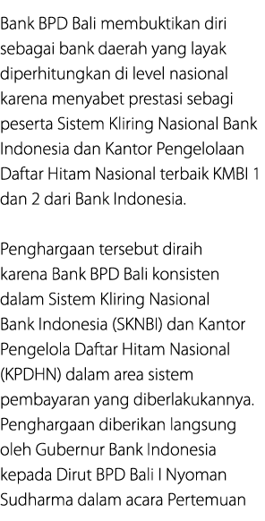 Bank BPD Bali membuktikan diri sebagai bank daerah yang layak diperhitungkan di level nasional karena menyabet presta...