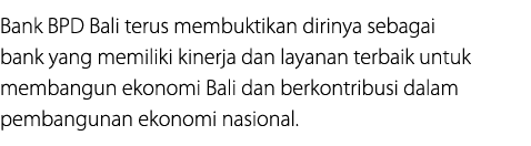Bank BPD Bali terus membuktikan dirinya sebagai bank yang memiliki kinerja dan layanan terbaik untuk membangun ekonom...