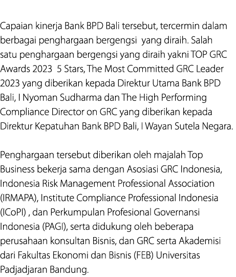  Capaian kinerja Bank BPD Bali tersebut, tercermin dalam berbagai penghargaan bergengsi yang diraih. Salah satu pengh...