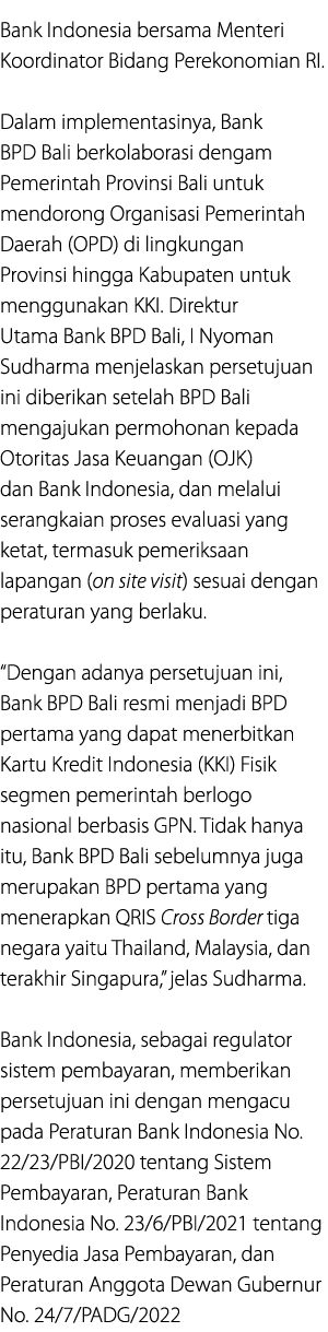 Bank Indonesia bersama Menteri Koordinator Bidang Perekonomian RI. Dalam implementasinya, Bank BPD Bali berkolaborasi...