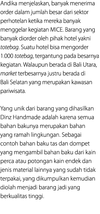 Andika menjelaskan, banyak menerima order dalam jumlah besar dari sektor perhotelan ketika mereka banyak menggelar ke...