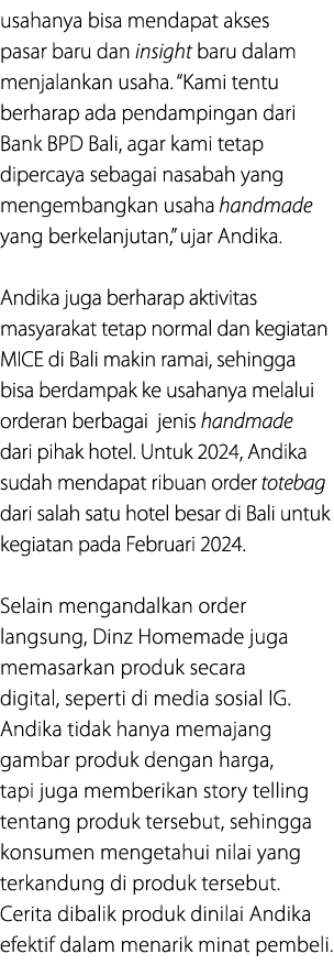 usahanya bisa mendapat akses pasar baru dan insight baru dalam menjalankan usaha. “Kami tentu berharap ada pendamping...