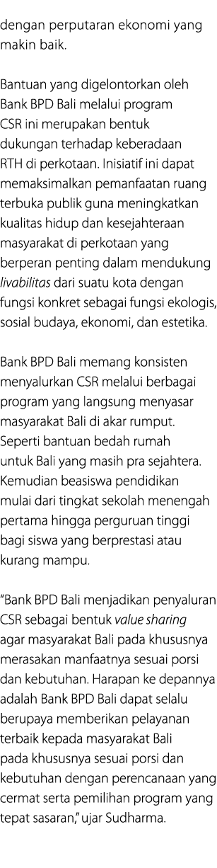 dengan perputaran ekonomi yang makin baik. Bantuan yang digelontorkan oleh Bank BPD Bali melalui program CSR ini meru...