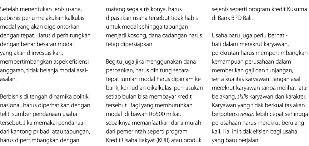 Setelah menentukan jenis usaha, pebisnis perlu melakukan kalkulasi modal yang akan digelontorkan dengan tepat. Harus ...